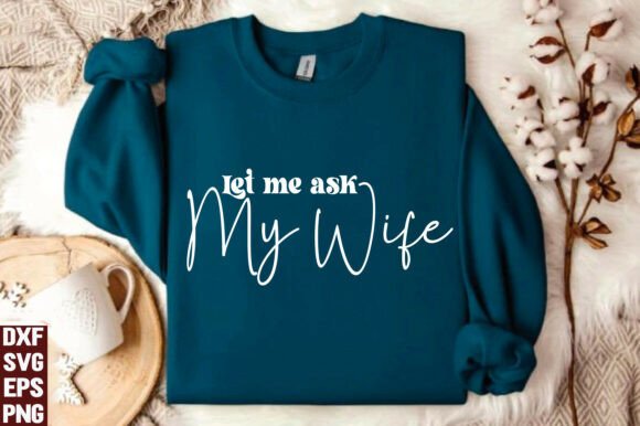 Let Me Ask My Wife, SVG PNG