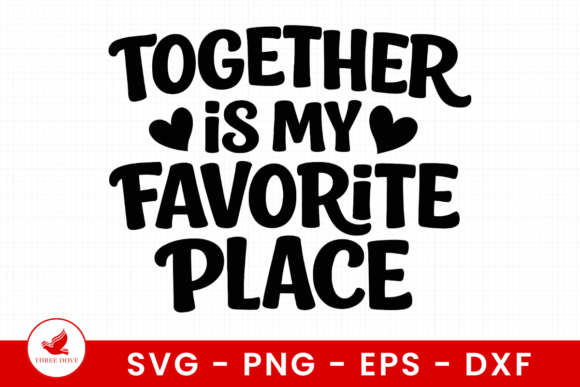 Together Is My Favorite Place SVG