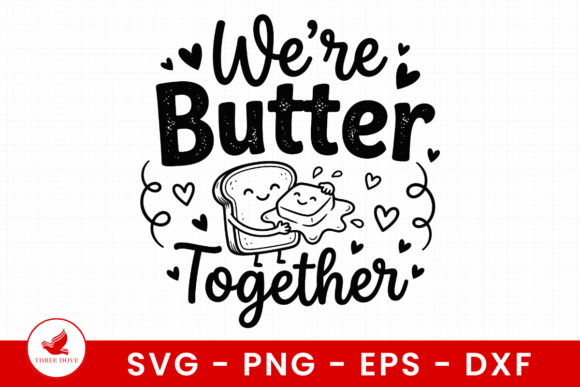 We’re Butter Together SVG