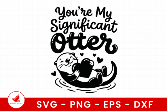 You’re My Significant Otter SVG